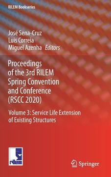 portada Proceedings of the 3rd Rilem Spring Convention and Conference (Rscc 2020): Volume 3: Service Life Extension of Existing Structures (en Inglés)