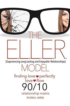 portada The E. L. L. E. R. Model: Experiencing Long Lasting and Enjoyable Relationships (en Inglés)