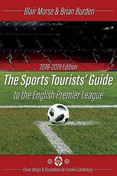 portada The Sports Tourists Guide to the English Premier League, 2018-19 Edition (en Inglés)