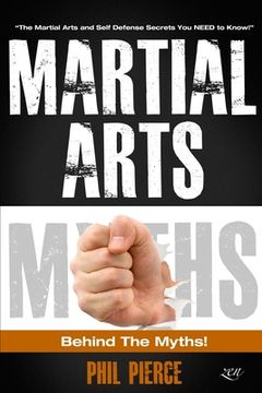 portada Martial Arts: Behind the Myths!: (The Martial Arts and Self Defense Secrets You NEED to Know!) (in English)