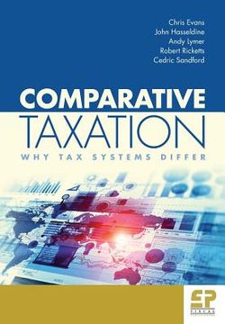 portada Comparative Taxation: Why Tax Systems Differ: (en Inglés)