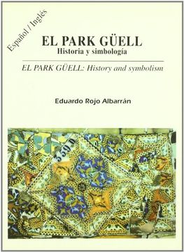 el parque güell, historia y simbología (in Spanish)