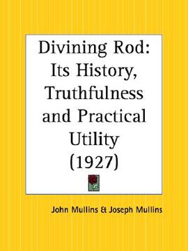 portada divining rod: its history, truthfulness and practical utility (in English)