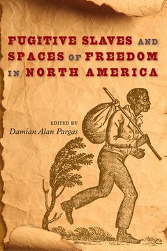 portada Fugitive Slaves and Spaces of Freedom in North America (Southern Dissent) (en Inglés)