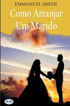 portada Como Arranjar Um Marido (en Portugués)