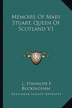 portada memoirs of mary stuart, queen of scotland v1 (en Inglés)