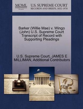 portada barker (willie mae) v. wingo (john) u.s. supreme court transcript of record with supporting pleadings (en Inglés)