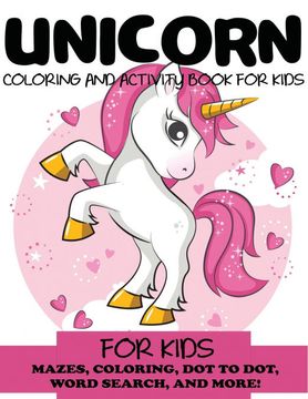 portada Unicorn Coloring and Activity Book for Kids: Mazes, Coloring, dot to Dot, Word Search, and More! , Kids 4-8, 8-12 (Kids Activity Books) 