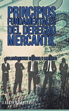 portada Principios Fundamentales del Derecho Mercantil: Colisión Entre Equidad y Libertad (in Spanish)