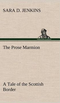 portada the prose marmion a tale of the scottish border (in English)
