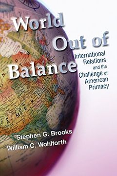 portada World out of Balance: International Relations and the Challenge of American Primacy (en Inglés)