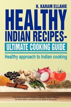portada healthy indian recipes- ultimate cooking guide: healthy approach to indian cooking (in English)
