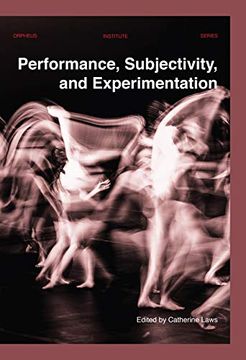 portada Performance, Subjectivity, and Experimentation (Orpheus Institute Series) (in English)
