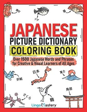 portada Japanese Picture Dictionary Coloring Book: Over 1500 Japanese Words and Phrases for Creative & Visual Learners of All Ages 