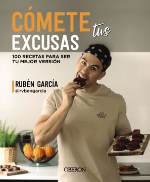 portada Comete tus Excusas. 100 Recetas Para ser tu Merjor Version (in Spanish)