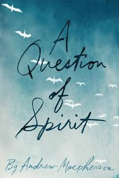 portada A Question of Spirit (en Inglés)