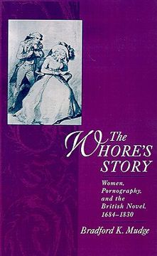 portada the whore's story: women, pornography, and the british novel, 1684-1830 (en Inglés)