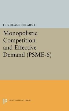 portada Monopolistic Competition and Effective Demand. (Psme-6) (Princeton Studies in Mathematical Economics) 