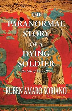 portada The Paranormal Story of a Dying Soldier (en Inglés)