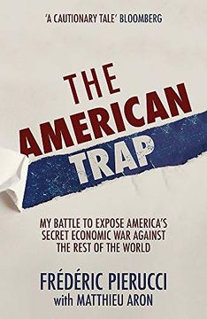 portada The American Trap: My Battle to Expose America's Secret Economic war Against the Rest of the World (en Inglés)