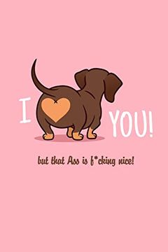 portada I You! Funny Valentine Gift for Couples Lovers Friends Families Girlfriends Boyfriends and Besties | Perfect Gift for Teachers Students Kids and Pals. Present to Those you Love dog Brown Swear ass 