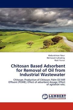 portada chitosan based adsorbent for removal of oil from industrial wastewater (en Inglés)
