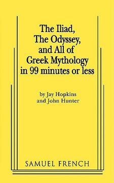 portada the iliad, the odyssey, and all of greek mythology in 99 minutes or less (en Inglés)