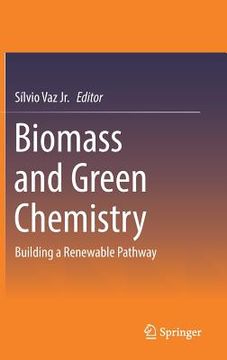 portada Biomass and Green Chemistry: Building a Renewable Pathway (in English)