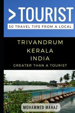 portada Greater Than a Tourist- Trivandrum Kerala India: 50 Travel Tips from a Local (en Inglés)