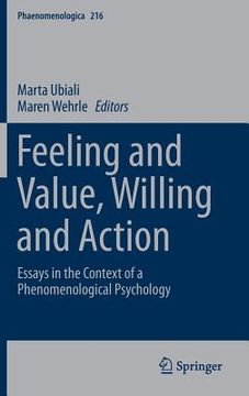 portada Feeling and Value, Willing and Action: Essays in the Context of a Phenomenological Psychology