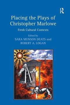 portada Placing the Plays of Christopher Marlowe: Fresh Cultural Contexts: Cultural Contexts of his Plays: 0 (en Inglés)