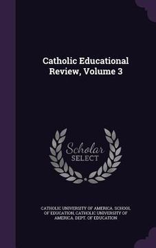 portada Catholic Educational Review, Volume 3