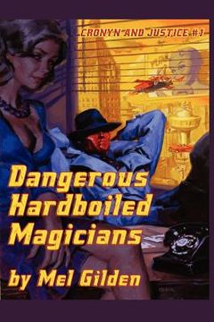 portada dangerous hardboiled magicians: a fantasy mystery: cronyn & justice, book one