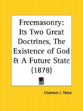 portada freemasonry: its two great doctrines, the existence of god and a future state (in English)