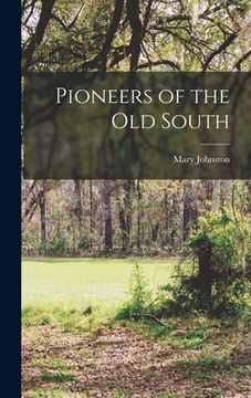 portada Pioneers of the old South (en Inglés)