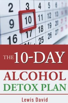 portada The 10-Day Alcohol Detox Plan: Stop Drinking Easily & Safely (Self Help) (in English)