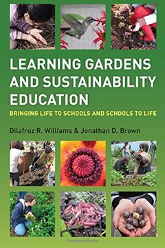 portada Learning Gardens and Sustainability Education: Bringing Life to Schools and Schools to Life (in English)