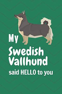 portada My Swedish Vallhund Said Hello to You: For Swedish Vallhund dog Fans (in English)