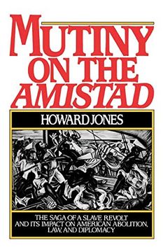 portada Mutiny on the Amistad: The Saga of a Slave Revolt and its Impact on American Abolition, Law, and Diplomacy (en Inglés)