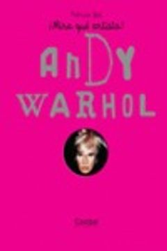 portada Andy Warhol (¡Mira qué artista!)