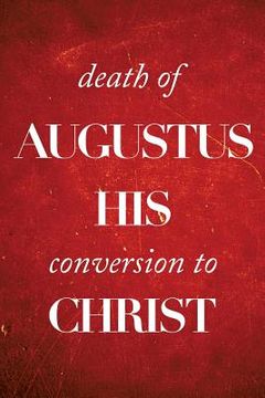 portada Death of Augustus His Conversion to Christ (en Inglés)