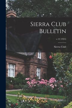 portada Sierra Club Bulletin; v.12 (1924) (en Inglés)