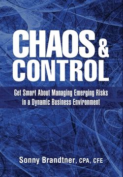 portada Chaos & Control: Get Smart About Managing Emerging Risks in a Dynamic Business Environment (en Inglés)