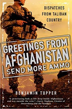 portada Greetings From Afghanistan, Send More Ammo: Dispatches From Taliban Country (en Inglés)
