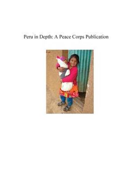portada Peru in Depth: A Peace Corps Publication (en Inglés)