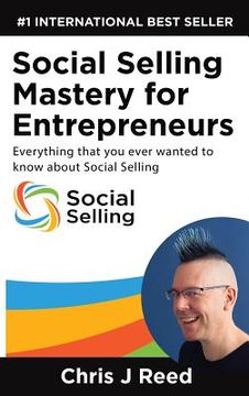 portada Social Selling Mastery for Entrepreneurs: Everything You Ever Wanted To Know About Social Selling (en Inglés)