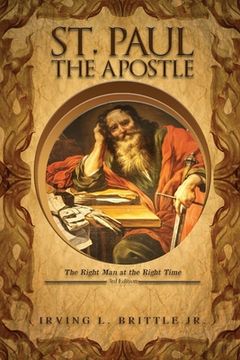 portada St. Paul the Apostle: The Right man at the Right Time 3rd Edition (in English)