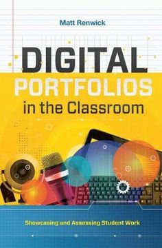 portada Digital Portfolios in the Classroom: Showcasing and Assessing Student Work (in English)