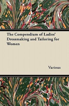 portada the compendium of ladies' dressmaking and tailoring for women (en Inglés)