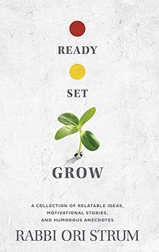portada Ready, Set, Grow: A Collection of Relatable Ideas, Motivational Stories, and Humorous Anecdotes (en Inglés)